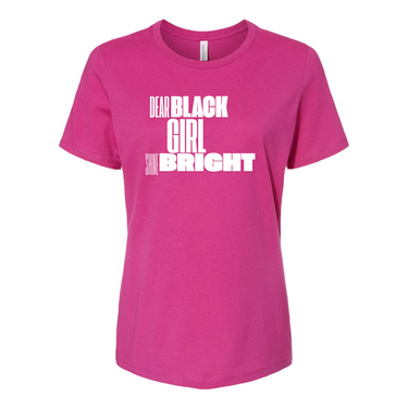 Dear Black Girl Shine Bright Sayings Deep Pink- Women’s Relaxed Jersey Tee - uplifting messages Hair Care for Natural Hair